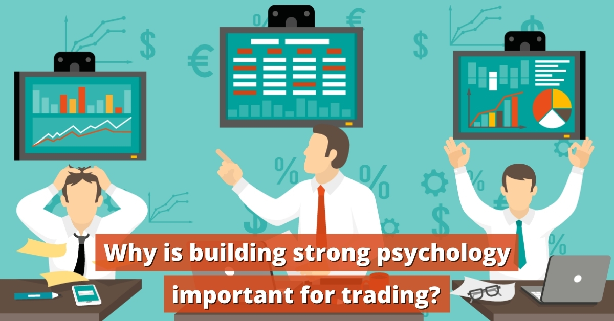 Why is building strong psychology important for trading